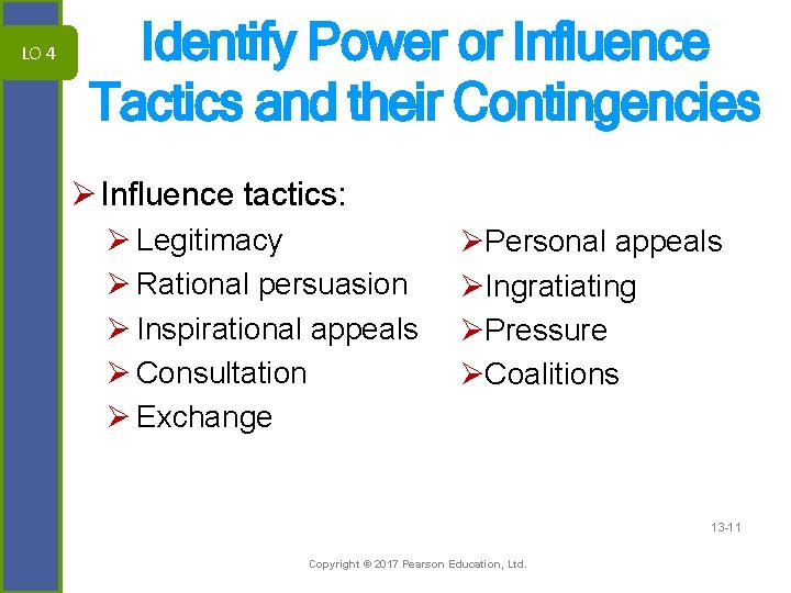 LO 4 Identify Power or Influence Tactics and their Contingencies Ø Influence tactics: Ø