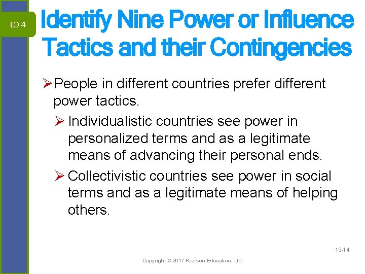 LO 4 Identify Nine Power or Influence Tactics and their Contingencies ØPeople in different