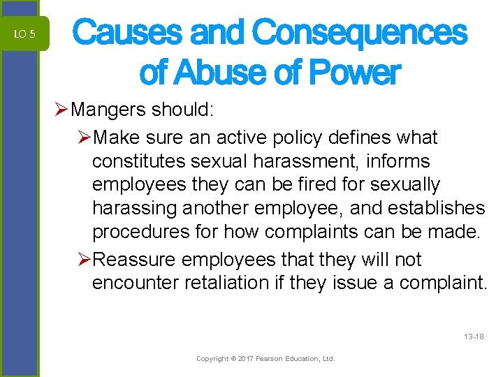 LO 5 Causes and Consequences of Abuse of Power ØMangers should: ØMake sure an