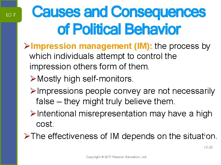 LO 7 Causes and Consequences of Political Behavior ØImpression management (IM): the process by