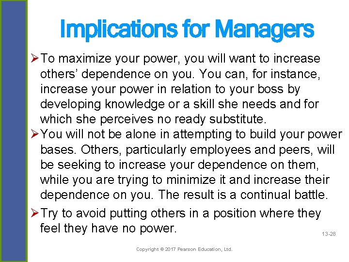 Implications for Managers Ø To maximize your power, you will want to increase others’