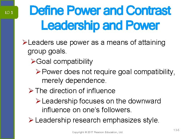 LO 1 Define Power and Contrast Leadership and Power ØLeaders use power as a