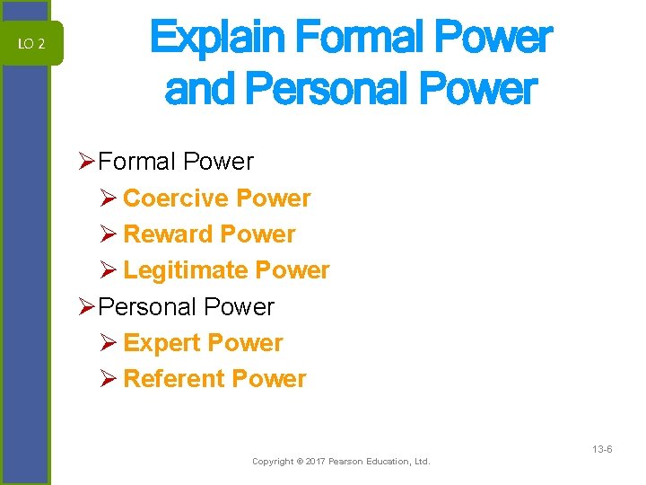 LO 2 Explain Formal Power and Personal Power ØFormal Power Ø Coercive Power Ø