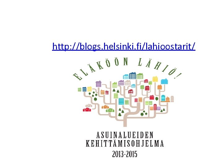  http: //blogs. helsinki. fi/lahioostarit/ 