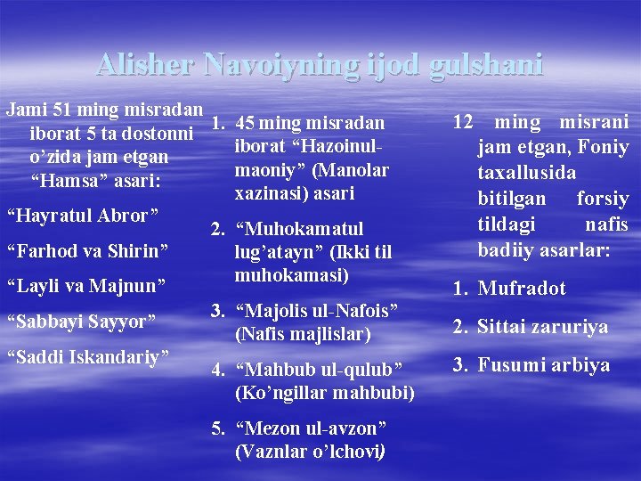 Alisher Navoiyning ijod gulshani Jami 51 ming misradan 1. 45 ming misradan iborat 5