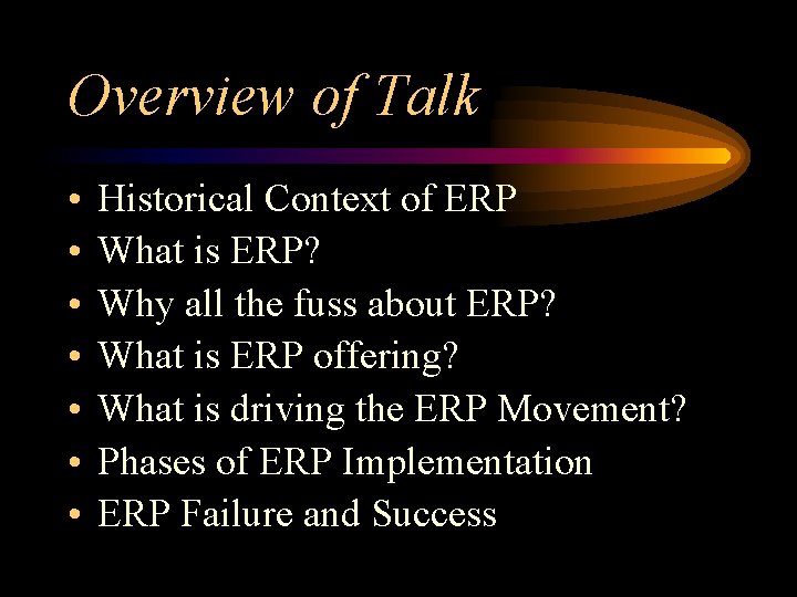 Overview of Talk • • Historical Context of ERP What is ERP? Why all