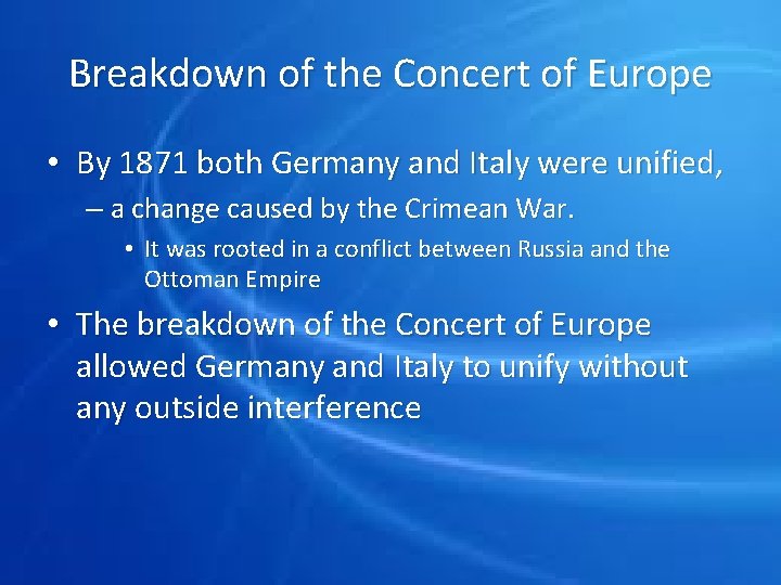 Breakdown of the Concert of Europe • By 1871 both Germany and Italy were