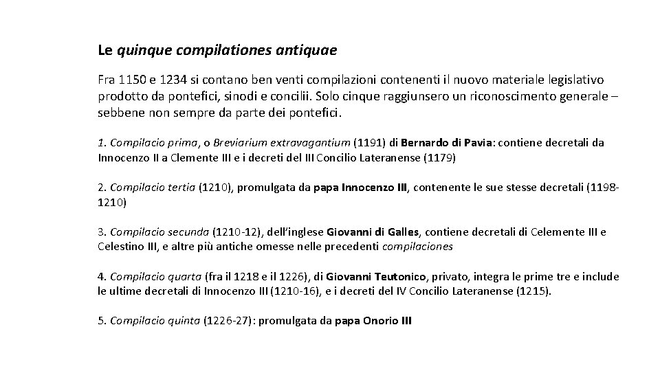 Le quinque compilationes antiquae Fra 1150 e 1234 si contano ben venti compilazioni contenenti