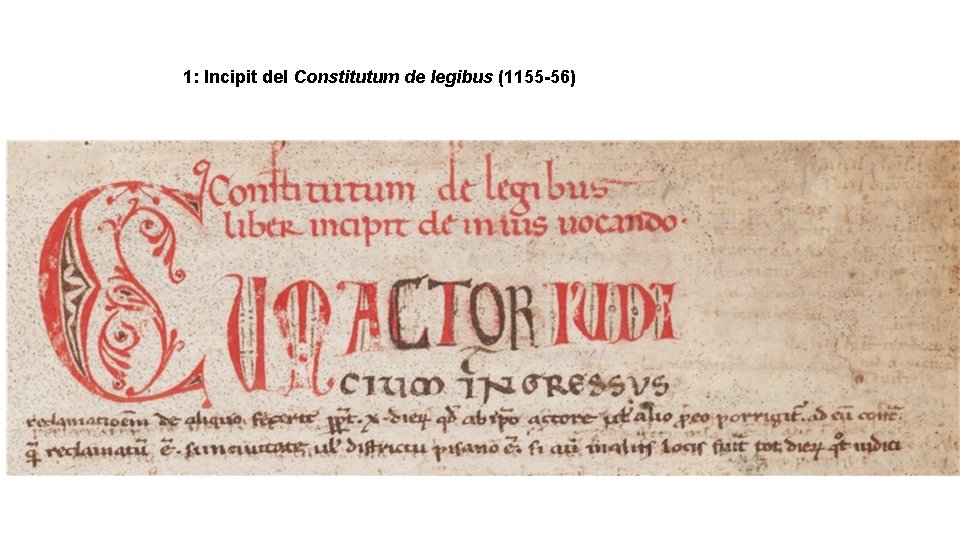 1: Incipit del Constitutum de legibus (1155 -56) 