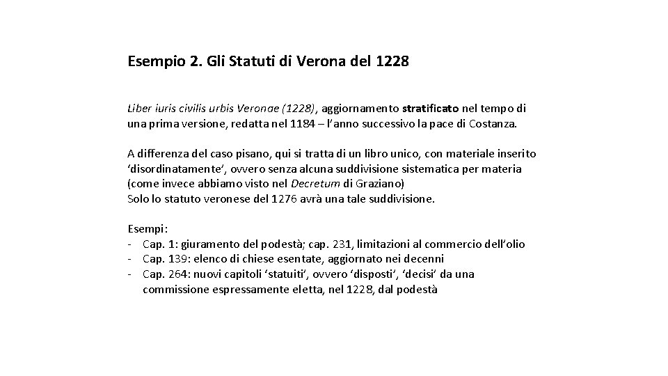 Esempio 2. Gli Statuti di Verona del 1228 Liber iuris civilis urbis Veronae (1228),