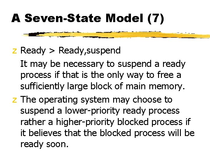 A Seven-State Model (7) z Ready > Ready, suspend It may be necessary to