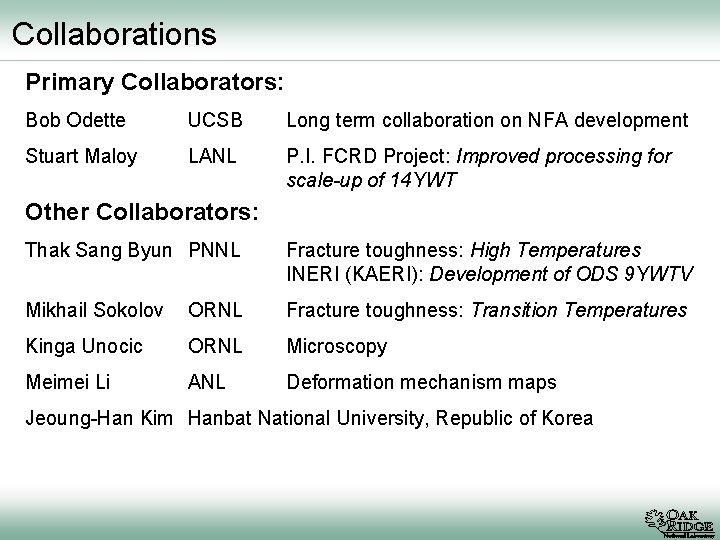 Collaborations Primary Collaborators: Bob Odette UCSB Long term collaboration on NFA development Stuart Maloy