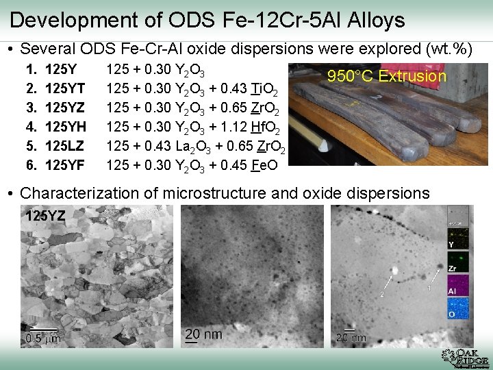 Development of ODS Fe-12 Cr-5 Al Alloys • Several ODS Fe-Cr-Al oxide dispersions were