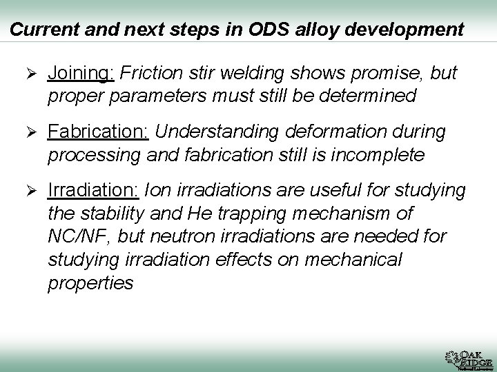 Current and next steps in ODS alloy development Ø Joining: Friction stir welding shows