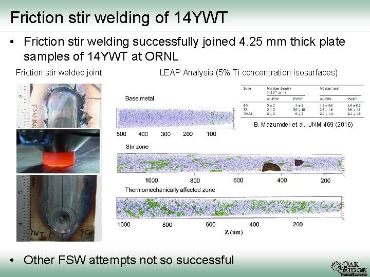 Friction stir welding of 14 YWT • Friction stir welding successfully joined 4. 25