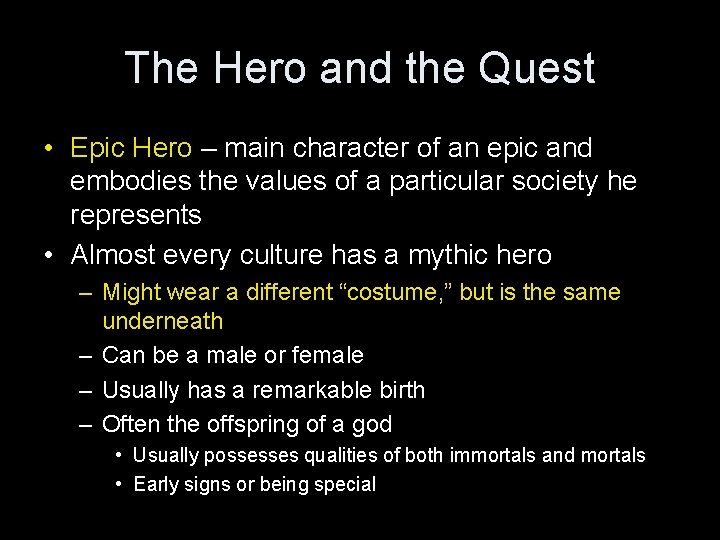 The Hero and the Quest • Epic Hero – main character of an epic