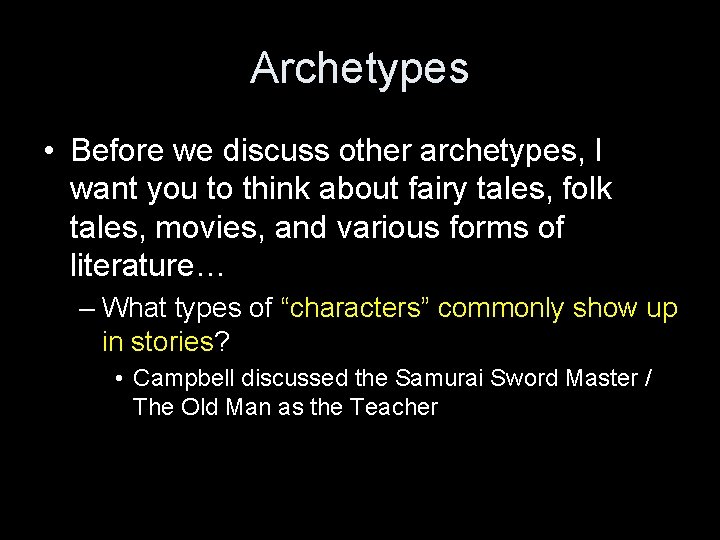 Archetypes • Before we discuss other archetypes, I want you to think about fairy