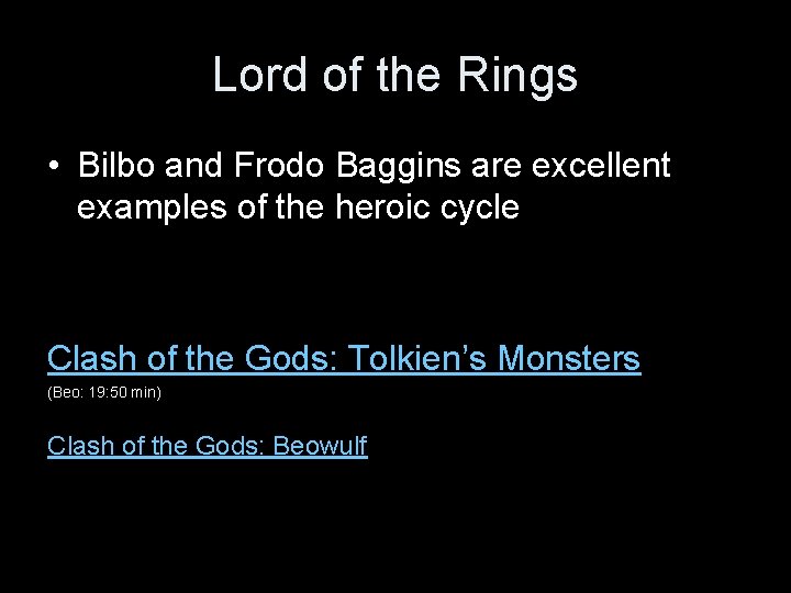 Lord of the Rings • Bilbo and Frodo Baggins are excellent examples of the Lord of the Rings • Bilbo and Frodo Baggins are excellent examples of the