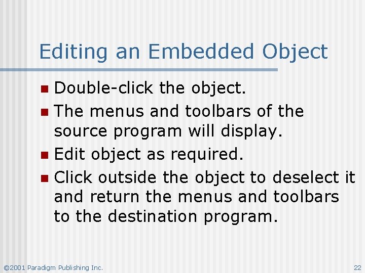 Editing an Embedded Object Double-click the object. n The menus and toolbars of the