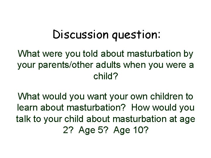 Discussion question: What were you told about masturbation by your parents/other adults when you