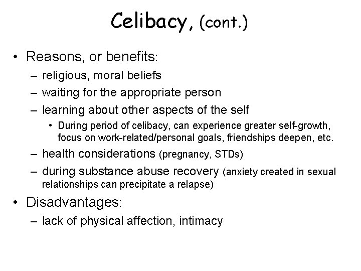 Celibacy, (cont. ) • Reasons, or benefits: – religious, moral beliefs – waiting for
