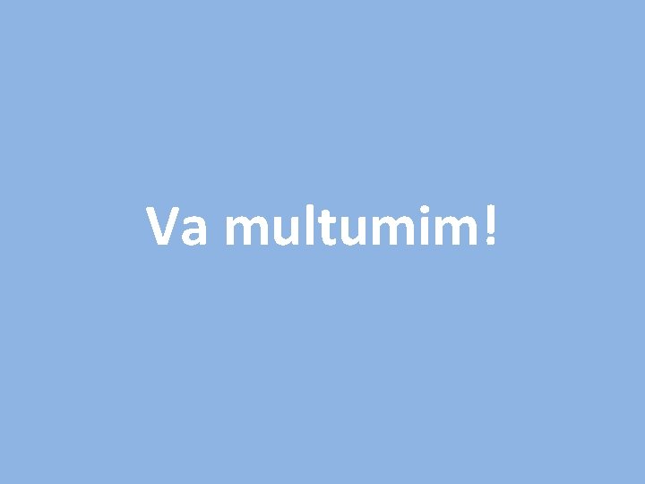 Va multumim! 