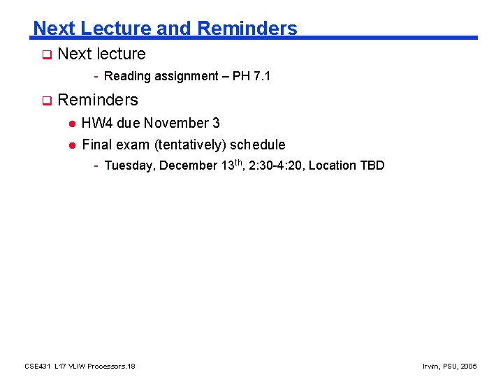 Next Lecture and Reminders q Next lecture - Reading assignment – PH 7. 1