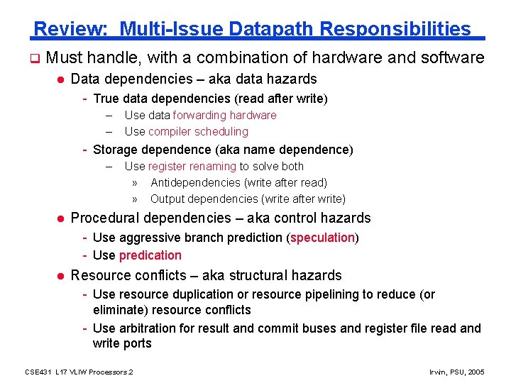 Review: Multi-Issue Datapath Responsibilities q Must handle, with a combination of hardware and software