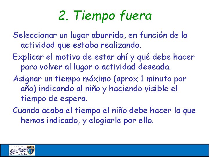 2. Tiempo fuera Seleccionar un lugar aburrido, en función de la actividad que estaba