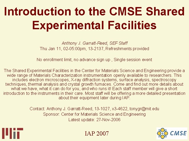 Introduction to the CMSE Shared Experimental Facilities Anthony J. Garratt-Reed, SEF Staff Thu Jan Introduction to the CMSE Shared Experimental Facilities Anthony J. Garratt-Reed, SEF Staff Thu Jan