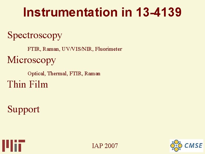 Instrumentation in 13 -4139 Spectroscopy FTIR, Raman, UV/VIS/NIR, Fluorimeter Microscopy Optical, Thermal, FTIR, Raman Instrumentation in 13 -4139 Spectroscopy FTIR, Raman, UV/VIS/NIR, Fluorimeter Microscopy Optical, Thermal, FTIR, Raman
