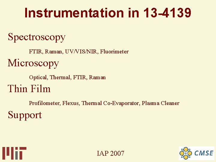 Instrumentation in 13 -4139 Spectroscopy FTIR, Raman, UV/VIS/NIR, Fluorimeter Microscopy Optical, Thermal, FTIR, Raman Instrumentation in 13 -4139 Spectroscopy FTIR, Raman, UV/VIS/NIR, Fluorimeter Microscopy Optical, Thermal, FTIR, Raman