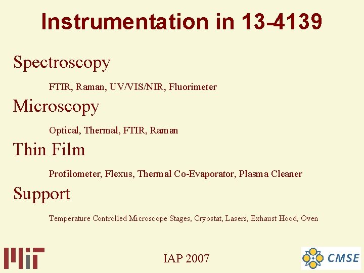 Instrumentation in 13 -4139 Spectroscopy FTIR, Raman, UV/VIS/NIR, Fluorimeter Microscopy Optical, Thermal, FTIR, Raman Instrumentation in 13 -4139 Spectroscopy FTIR, Raman, UV/VIS/NIR, Fluorimeter Microscopy Optical, Thermal, FTIR, Raman