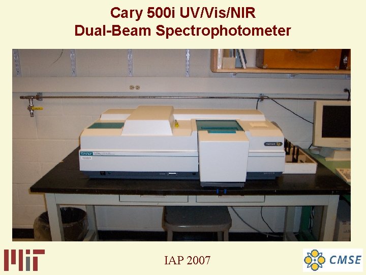 Cary 500 i UV/Vis/NIR Dual-Beam Spectrophotometer IAP 2007 Cary 500 i UV/Vis/NIR Dual-Beam Spectrophotometer IAP 2007