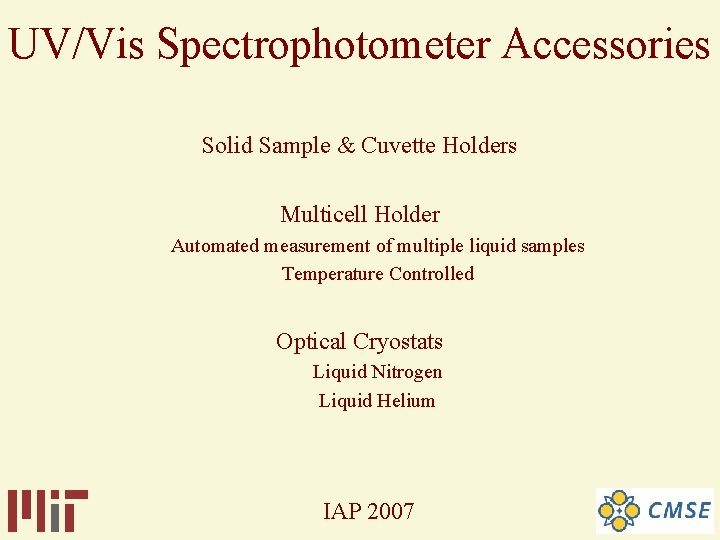 UV/Vis Spectrophotometer Accessories Solid Sample & Cuvette Holders Multicell Holder Automated measurement of multiple UV/Vis Spectrophotometer Accessories Solid Sample & Cuvette Holders Multicell Holder Automated measurement of multiple