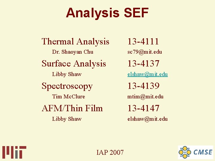 Analysis SEF Thermal Analysis 13 -4111 Dr. Shaoyan Chu sc 79@mit. edu Surface Analysis Analysis SEF Thermal Analysis 13 -4111 Dr. Shaoyan Chu sc 79@mit. edu Surface Analysis