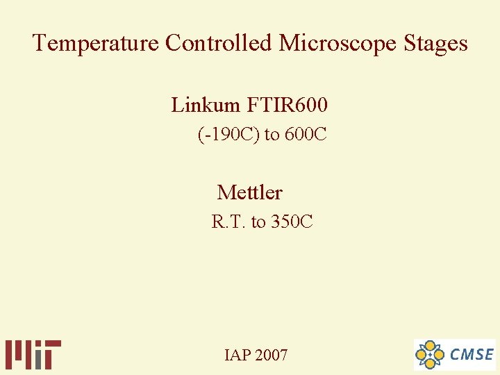 Temperature Controlled Microscope Stages Linkum FTIR 600 (-190 C) to 600 C Mettler R. Temperature Controlled Microscope Stages Linkum FTIR 600 (-190 C) to 600 C Mettler R.