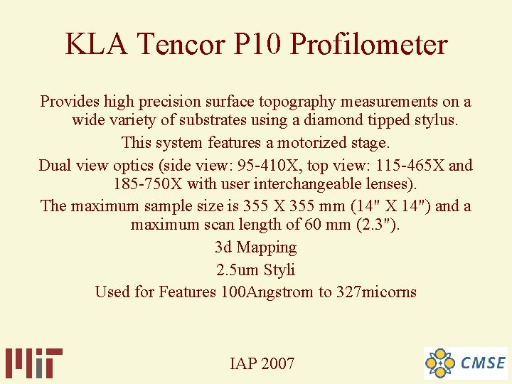 KLA Tencor P 10 Profilometer Provides high precision surface topography measurements on a wide KLA Tencor P 10 Profilometer Provides high precision surface topography measurements on a wide