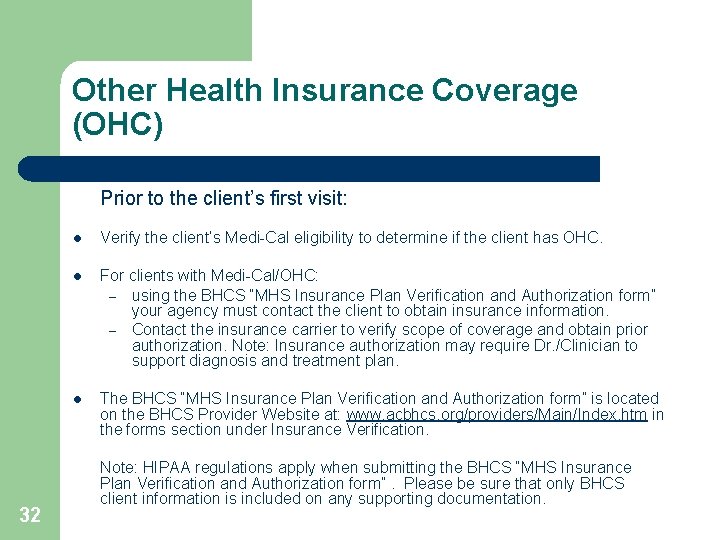 Other Health Insurance Coverage (OHC) Prior to the client’s first visit: 32 l Verify