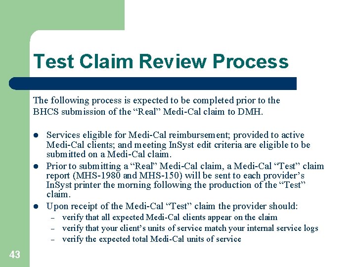Test Claim Review Process The following process is expected to be completed prior to