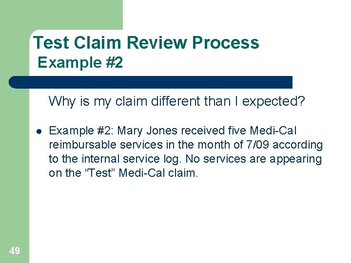Test Claim Review Process Example #2 Why is my claim different than I expected?