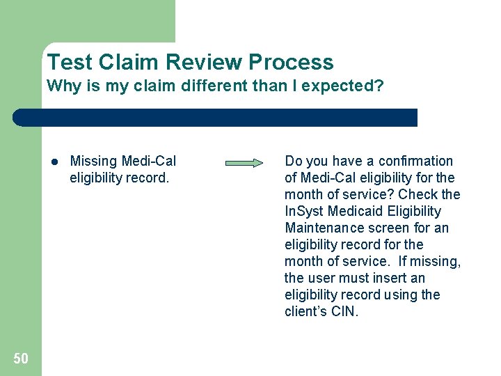 Test Claim Review Process Why is my claim different than I expected? l 50