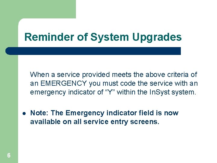 Reminder of System Upgrades When a service provided meets the above criteria of an