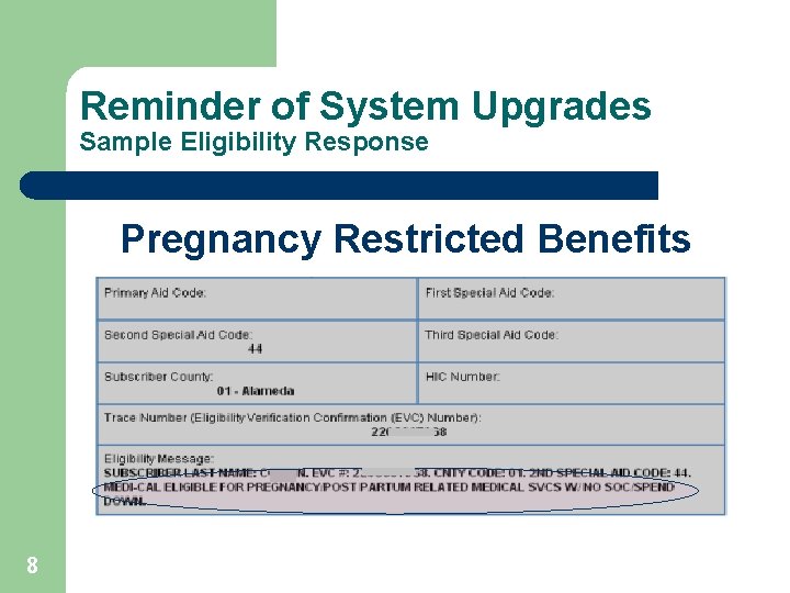 Reminder of System Upgrades Sample Eligibility Response Pregnancy Restricted Benefits 8 