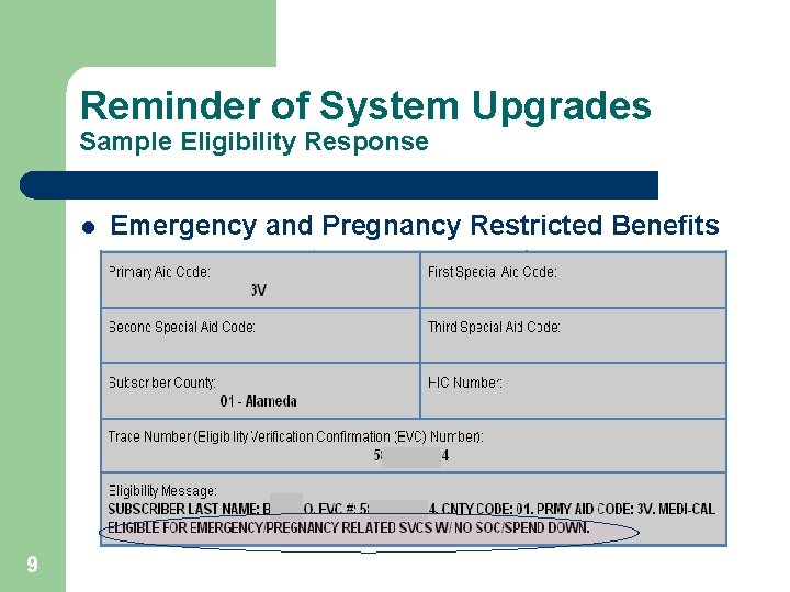 Reminder of System Upgrades Sample Eligibility Response l 9 Emergency and Pregnancy Restricted Benefits
