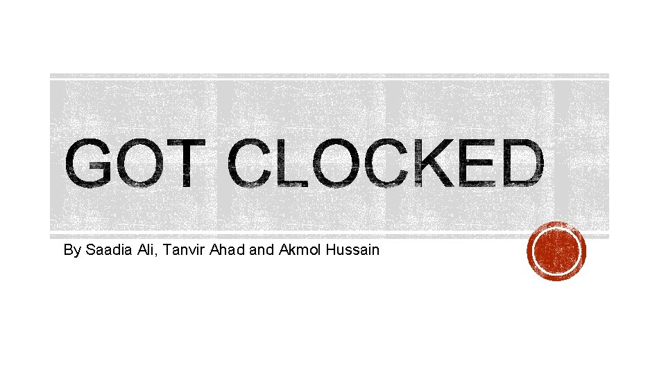 By Saadia Ali, Tanvir Ahad and Akmol Hussain 