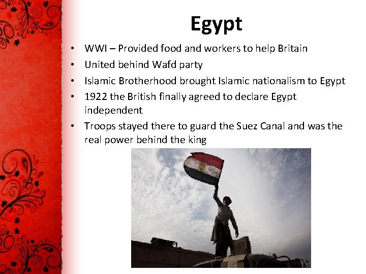 Egypt WWI – Provided food and workers to help Britain United behind Wafd party