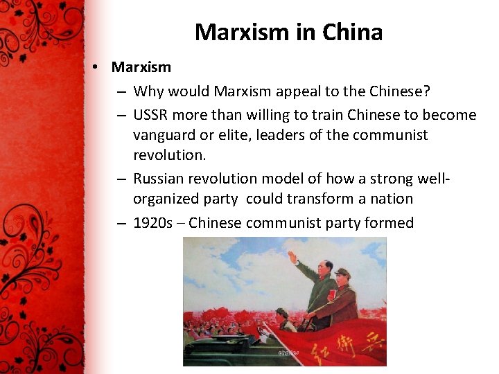 Marxism in China • Marxism – Why would Marxism appeal to the Chinese? –