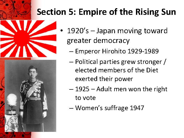 Section 5: Empire of the Rising Sun • 1920’s – Japan moving toward greater