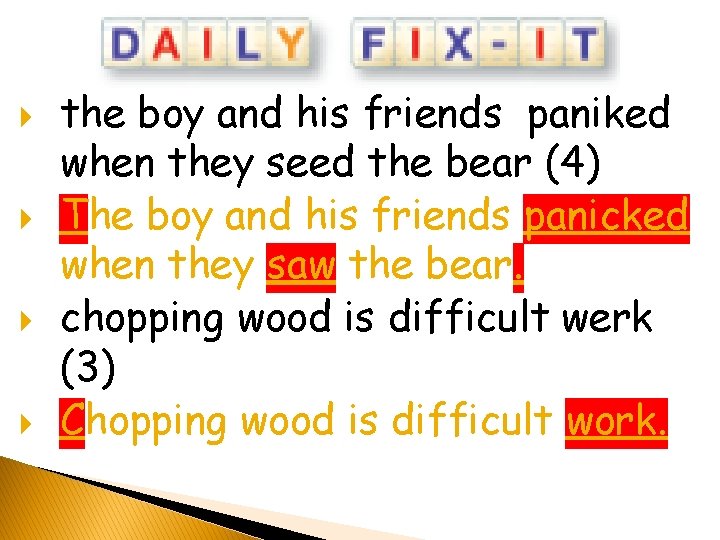 the boy and his friends paniked when they seed the bear (4) The the boy and his friends paniked when they seed the bear (4) The